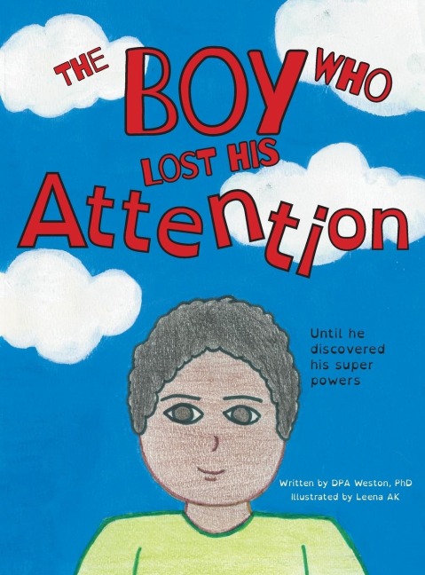 The Boy Who Lost His Attention: Until he discovered his super powers