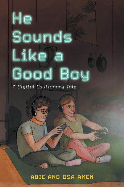 He Sounds Like a Good Boy: A Digital Cautionary Tale