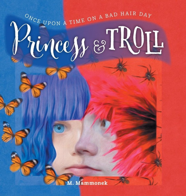 Princess and Troll: Once Upon A Time on a Bad Hair Day