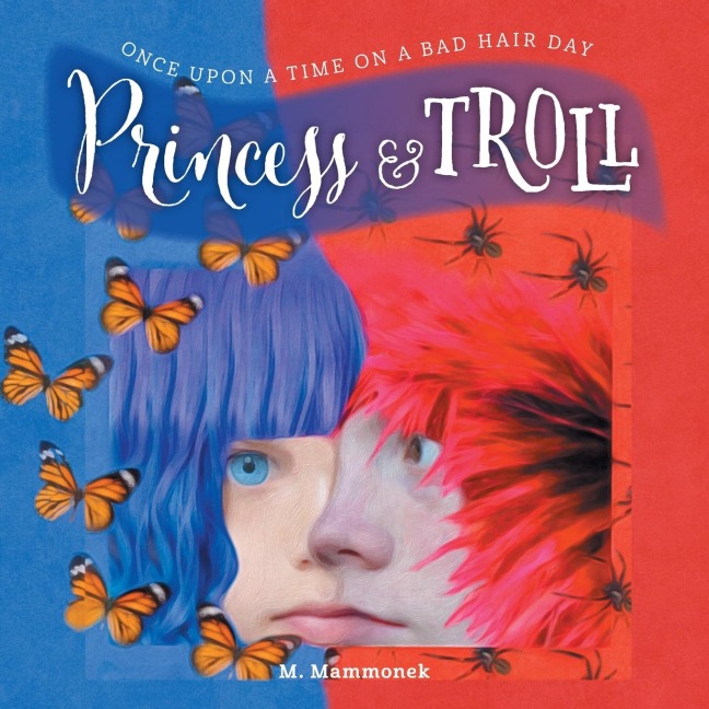 Princess and Troll: Once Upon A Time on a Bad Hair Day