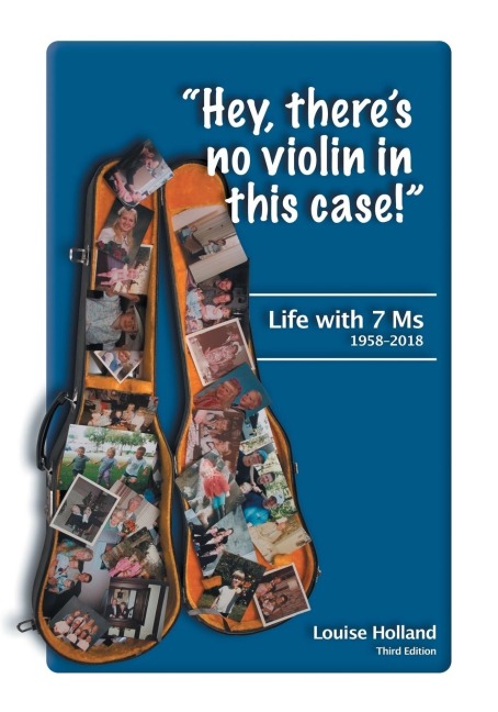 Hey, theres no violin in this case!: Life with 7 Ms 1958-2018