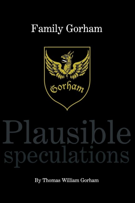 Family Gorham Plausible Speculations