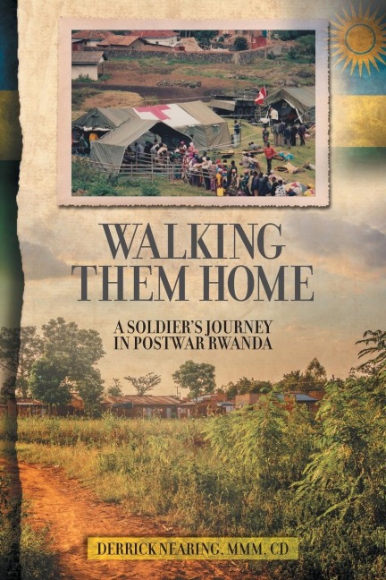 Walking Them Home: A Soldiers Journey in Postwar Rwanda