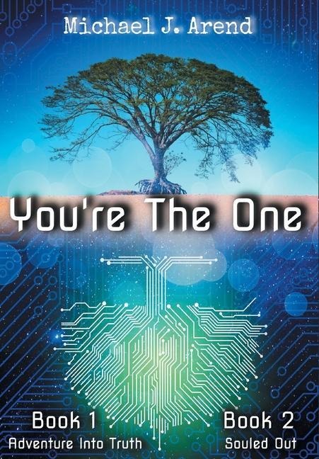 Youre The One: Book #1 - Adventure Into Truth / Book #2 - Souled Out