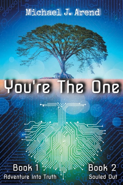 Youre The One: Book #1 - Adventure Into Truth / Book #2 - Souled Out
