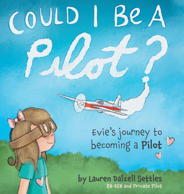 Could I Be a Pilot?: Evies Journey to Becoming a Pilot