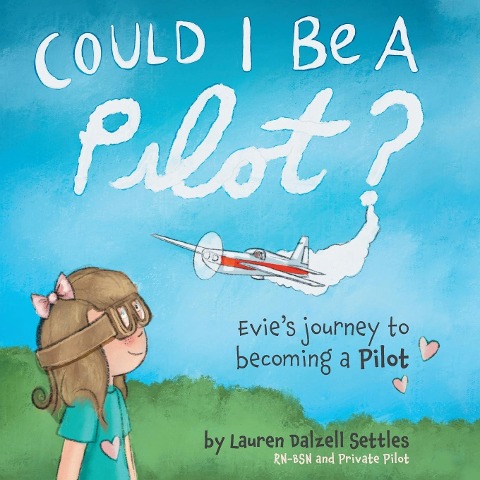 Could I Be a Pilot?: Evies Journey to Becoming a Pilot
