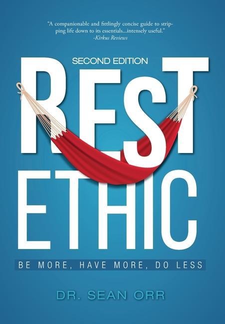 Rest Ethic: Be More, Have More, Do Less