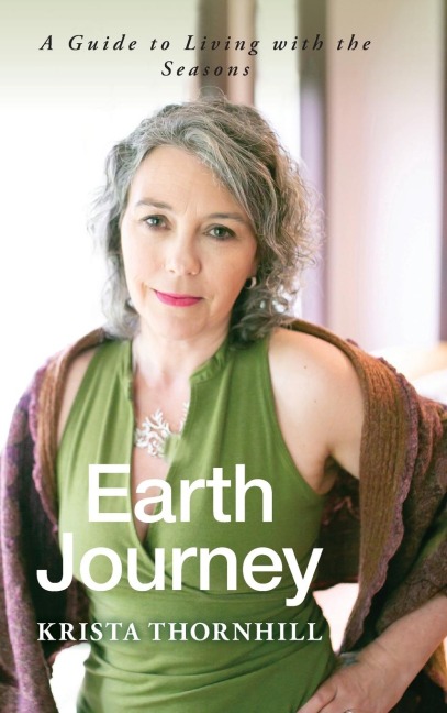 Earth Journey: A Guide to Living with the Seasons