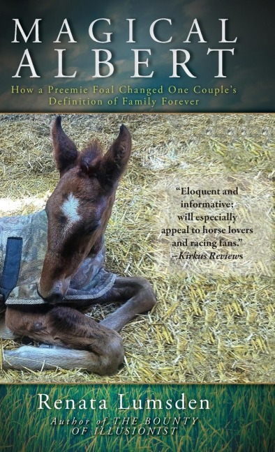 Magical Albert: How a Preemie Foal Changed One Couples Definition of Family Forever