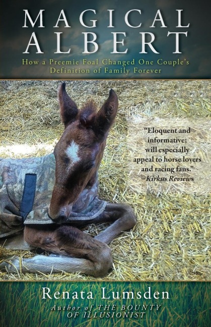 Magical Albert: How a Preemie Foal Changed One Couples Definition of Family Forever