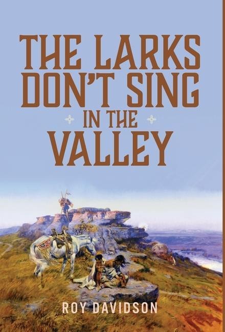 The Larks Dont Sing in the Valley