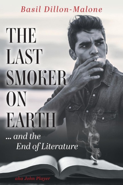 The Last Smoker on Earth: and the End of Literature