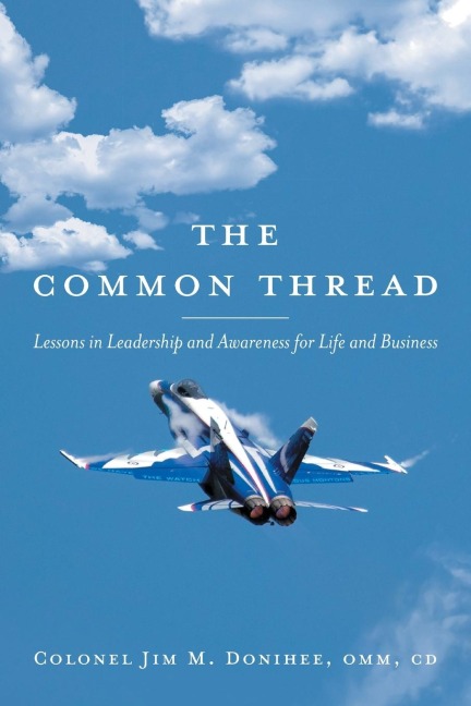 The Common Thread: Lessons in Leadership and Awareness for Life and Business