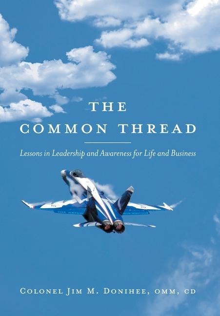 The Common Thread: Lessons in Leadership and Awareness for Life and Business
