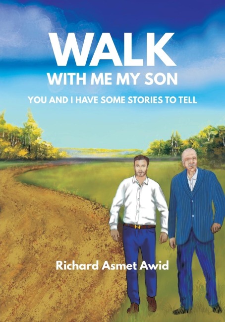 Walk With Me, My Son: You and I Have Some Stories to Tell