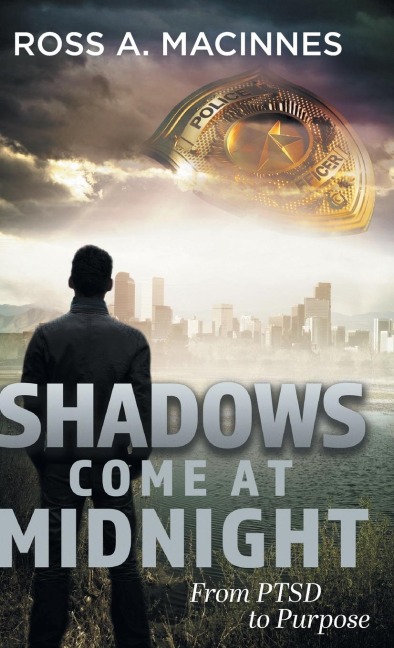 Shadows Come At Midnight: From PTSD to Purpose