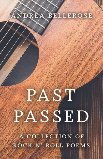 Past Passed: A Collection of Rock N Roll Poems