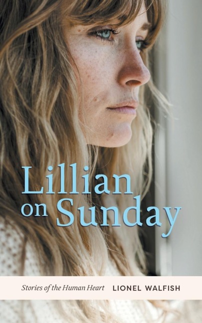 Lillian on Sunday: Stories of the Human Heart