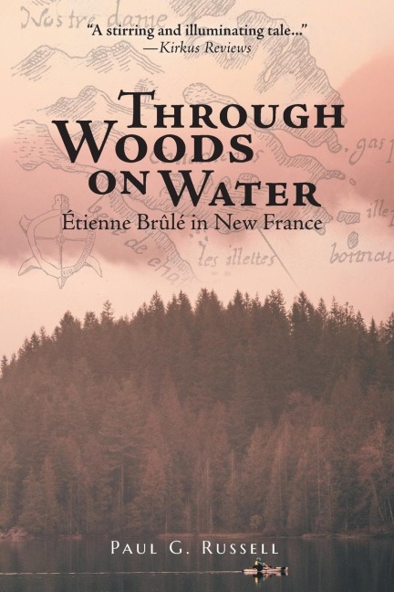 Through Woods on Water: Étienne Brûlé in New France