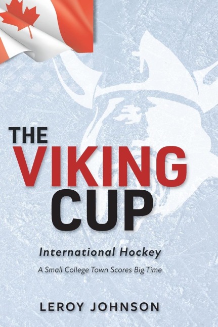 The Viking Cup: International Hockey : A Small College Town Scores Big Time