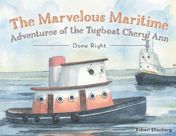 The Marvelous Maritime Adventures of the Tugboat Cheryl Ann: Done Right