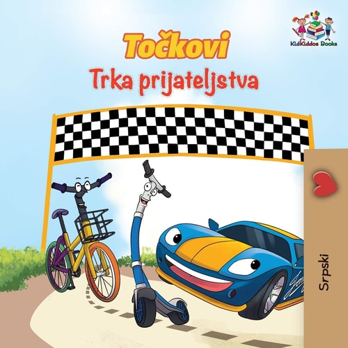 The Wheels The Friendship Race (Serbian Book for Kids) Serbian Children's Book