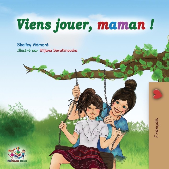 Viens jouer, maman !: Lets Play Mom - French edition