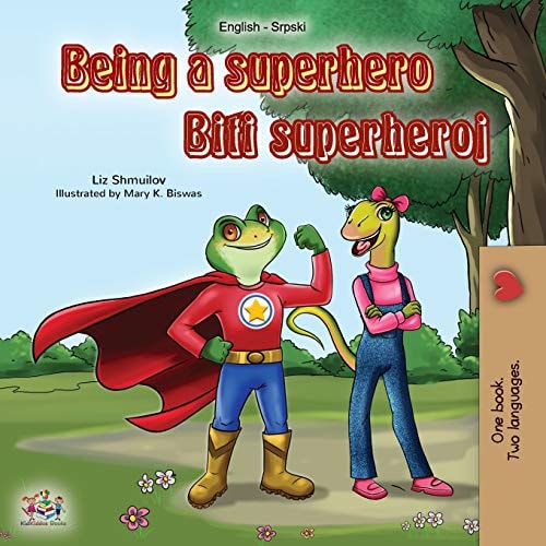 Being a Superhero (English Serbian Bilingual Book) Serbian Children's Book - Latin alphabet