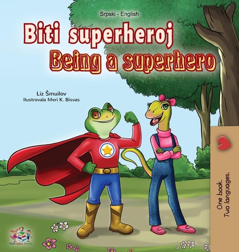 Being a Superhero (Serbian English Bilingual Book - Latin alphabet) Serbian Children's Book