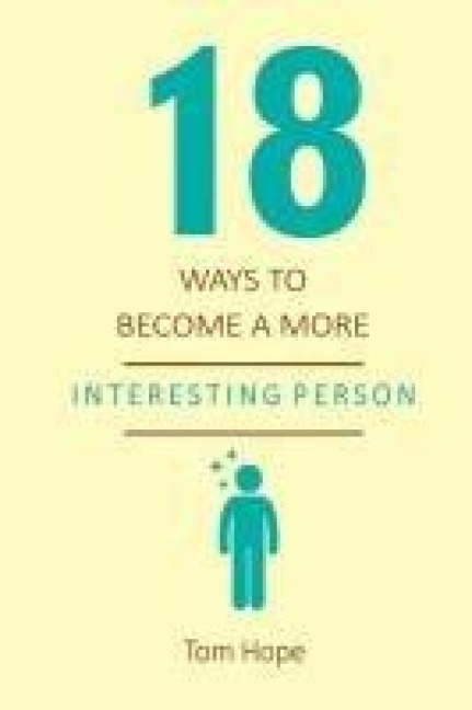 18 Ways To Become A More Interesting Person