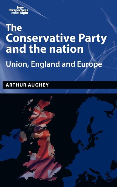 The Conservative Party and the nation: Union, England and Europe