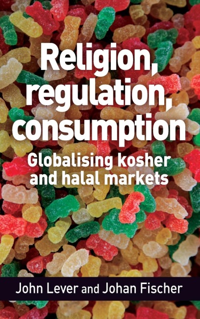 Religion, regulation, consumption: Globalising kosher and halal markets