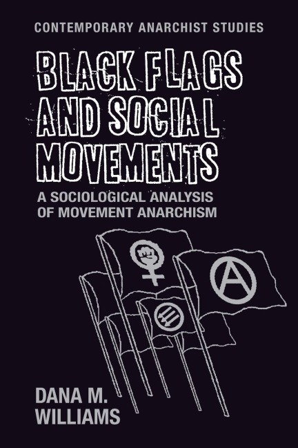 Black flags and social movements: A sociological analysis of movement anarchism