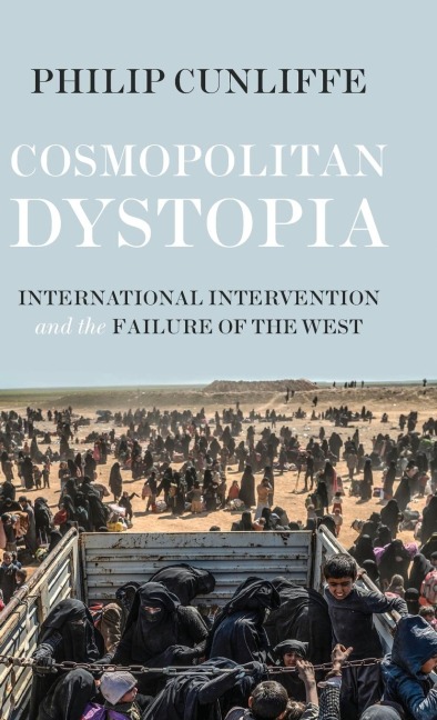 Cosmopolitan dystopia: International intervention and the failure of the West