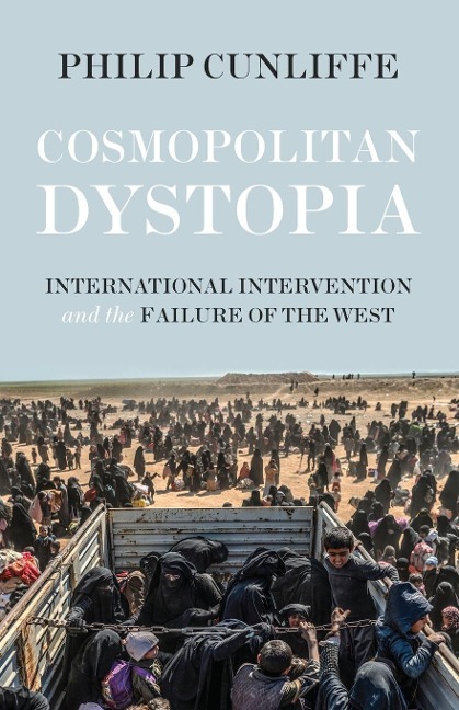 Cosmopolitan dystopia: International intervention and the failure of the West