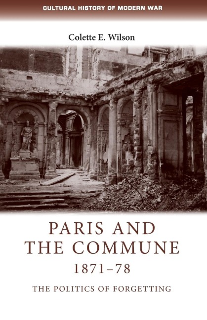 Paris and the Commune 1871-78: The politics of forgetting