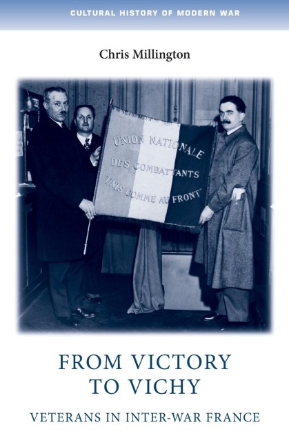 From victory to Vichy: Veterans in inter-war France