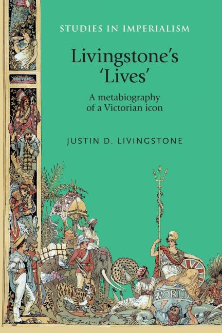 Livingstones lives: A metabiography of a Victorian icon