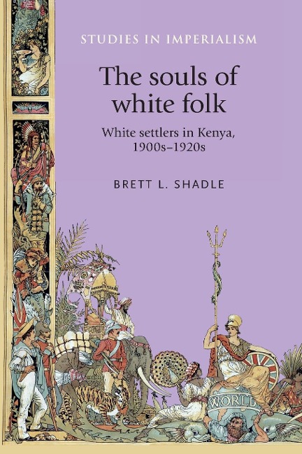 The souls of white folk: White settlers in Kenya, 1900s-1920s