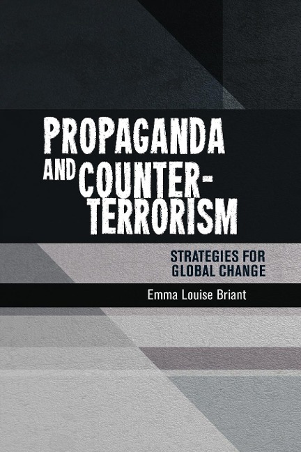 Propaganda and counter-terrorism: Strategies for global change
