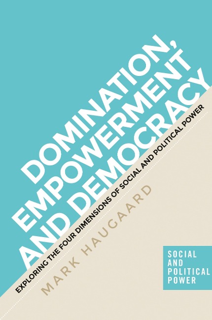 The four dimensions of power: Understanding domination, empowerment and democracy