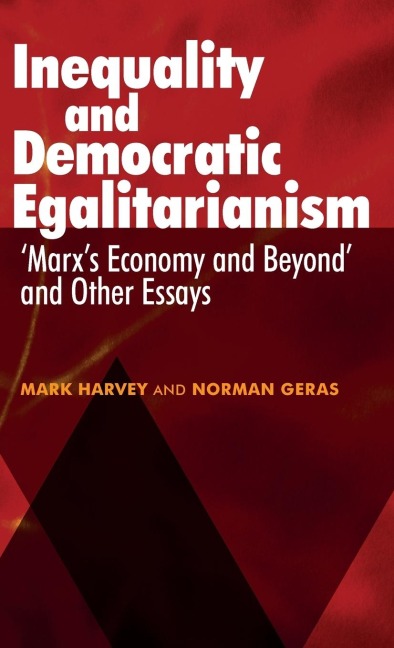 Inequality and Democratic Egalitarianism: Marxs Economy and Beyond and Other Essays