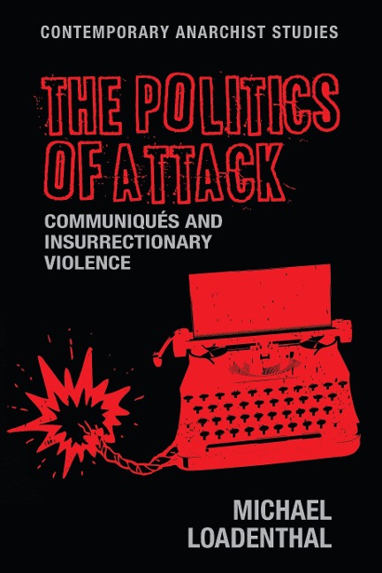 The Politics of Attack: Communiqués and Insurrectionary Violence