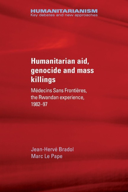 Humanitarian aid, genocide and mass killings: The Rwandan Experience