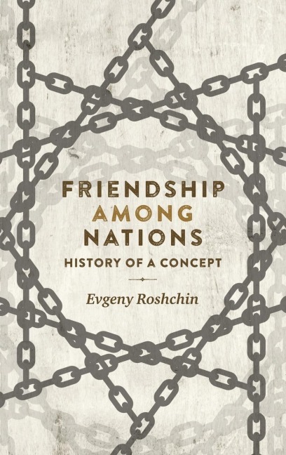 Friendship among nations: History of a concept