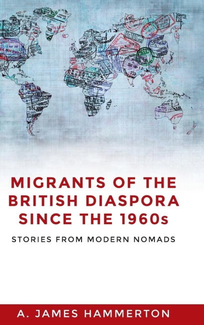 Migrants of the British diaspora since the 1960s: Stories from modern nomads