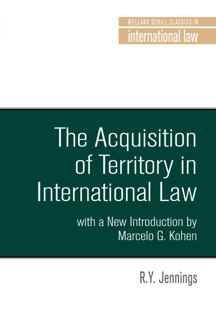The acquisition of territory in international law: With a new introduction by Marcelo G. Kohen