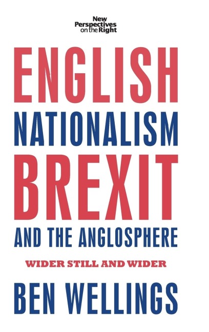English nationalism, Brexit and the Anglosphere: Wider still and wider