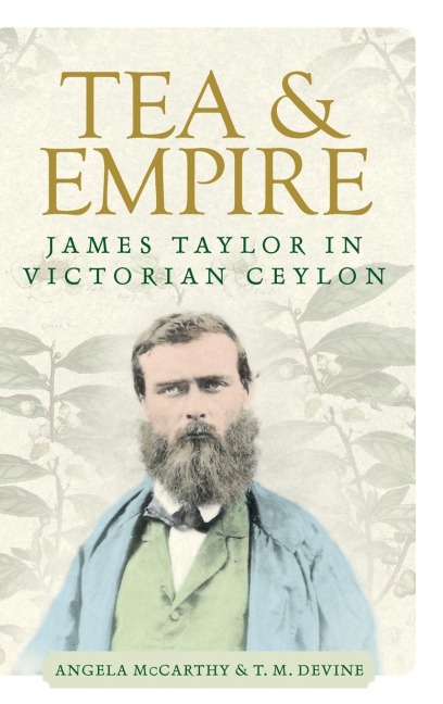Tea and empire: James Taylor in Victorian Ceylon